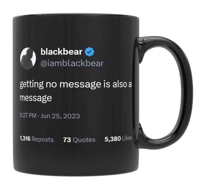 Blackbear - Getting No Message Is Also a Message- mug