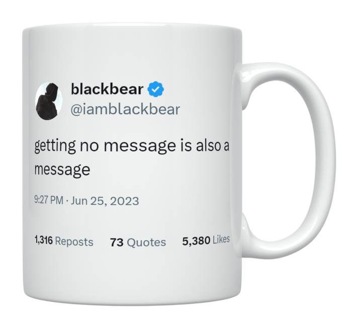 Blackbear - Getting No Message Is Also a Message- mug