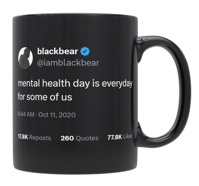 Blackbear - Mental Health Day Is Every Day- mug