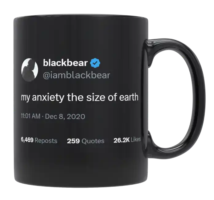 Blackbear - My Anxiety Is the Size of Earth- mug