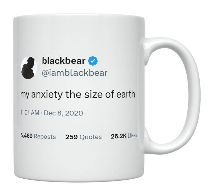 Blackbear - My Anxiety Is the Size of Earth- mug