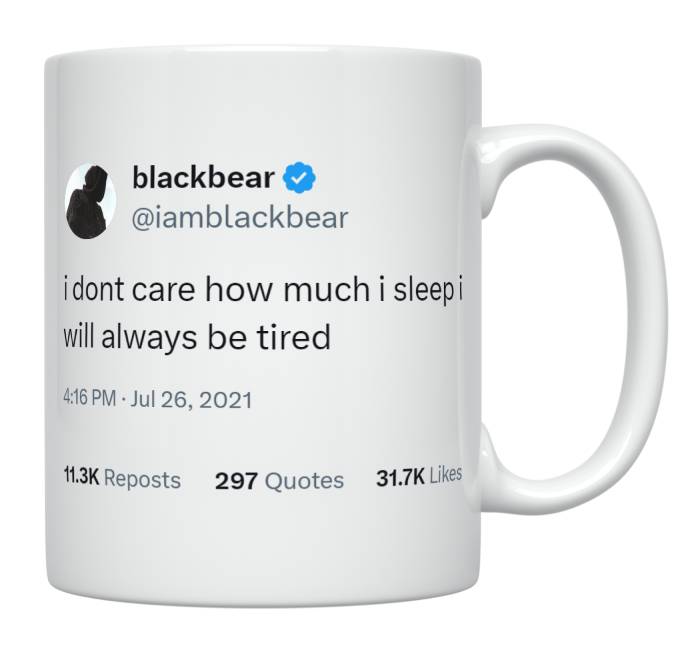 Blackbear - Sleep and Still Tired- mug