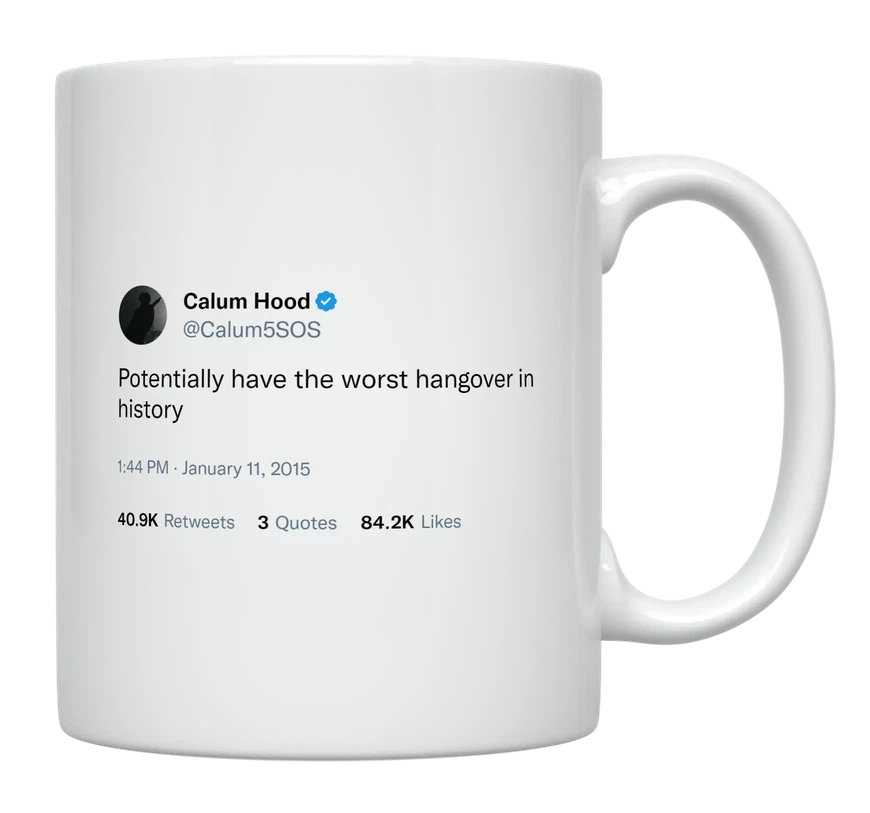 Calum Hood - I Have the Worst Hangover-tweet on mug
