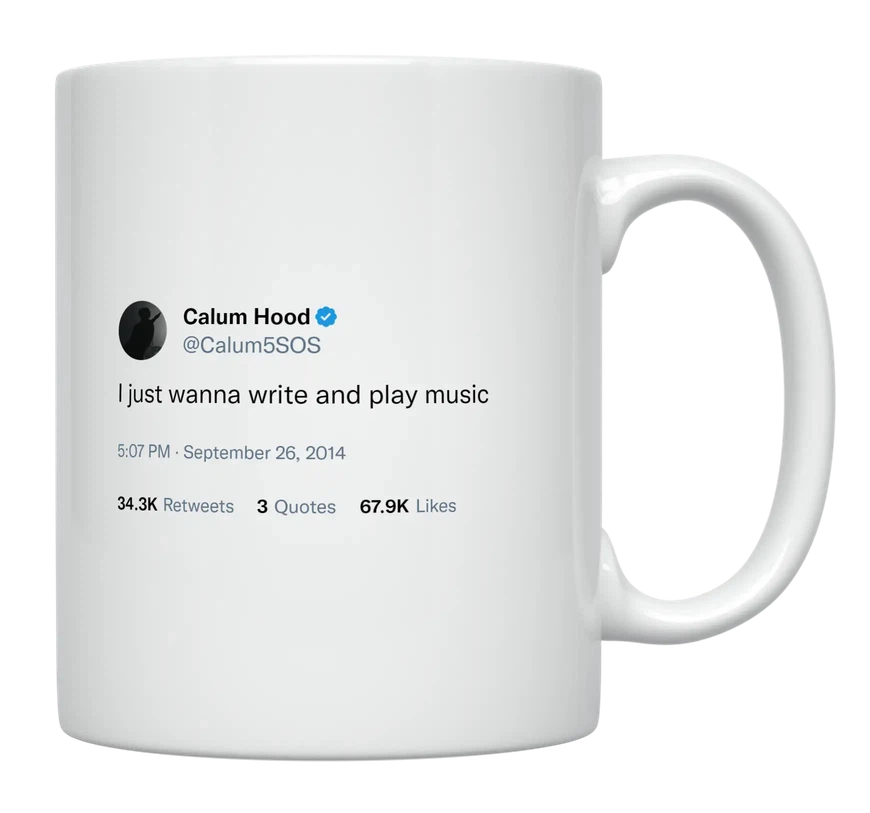 Calum Hood - I Just Want to Write and Play Music-tweet on mug