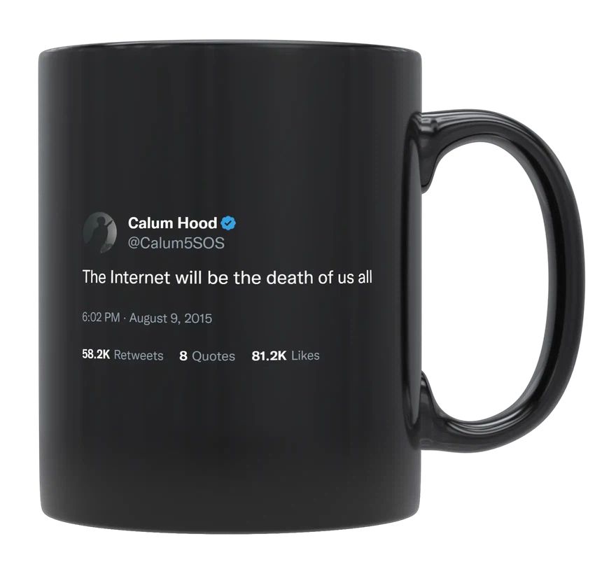 Calum Hood - The Internet Will Be the Death of Us- mug