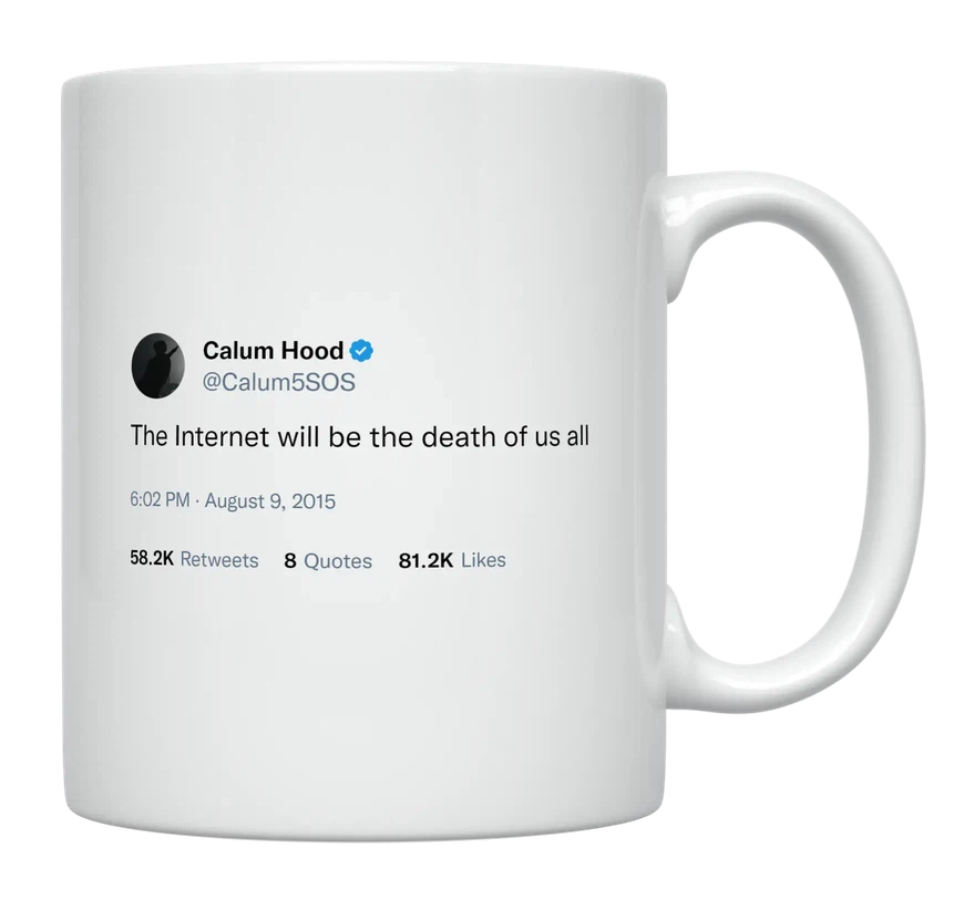 Calum Hood - The Internet Will Be the Death of Us-tweet on mug