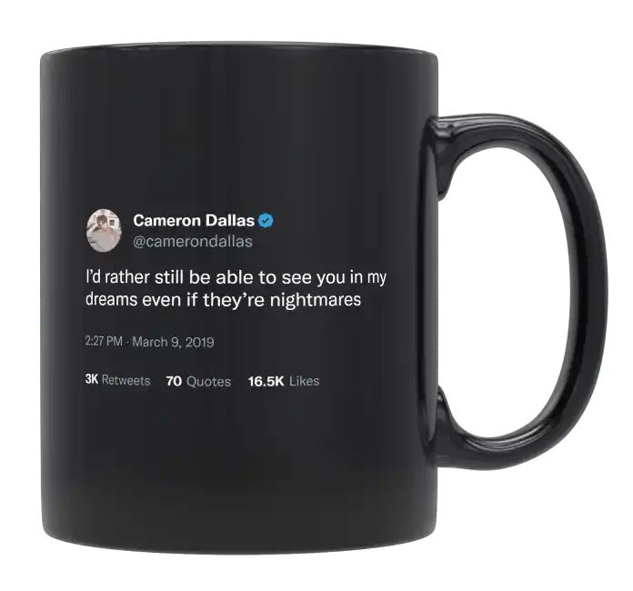 Cameron Dallas - See You in My Dreams Even if They’re Nightmares- mug