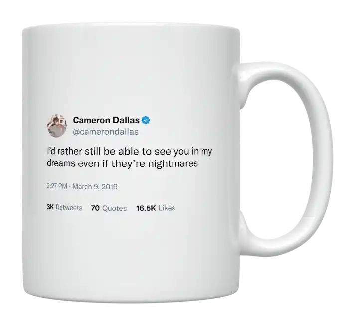 Cameron Dallas - See You in My Dreams Even if They’re Nightmares- mug