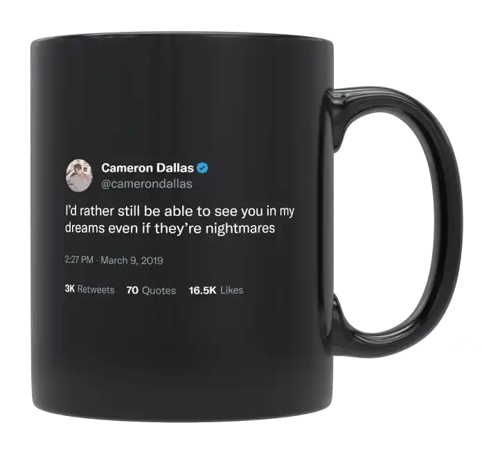 Cameron Dallas - See You in My Dreams Even if They’re Nightmares-tweet on mug