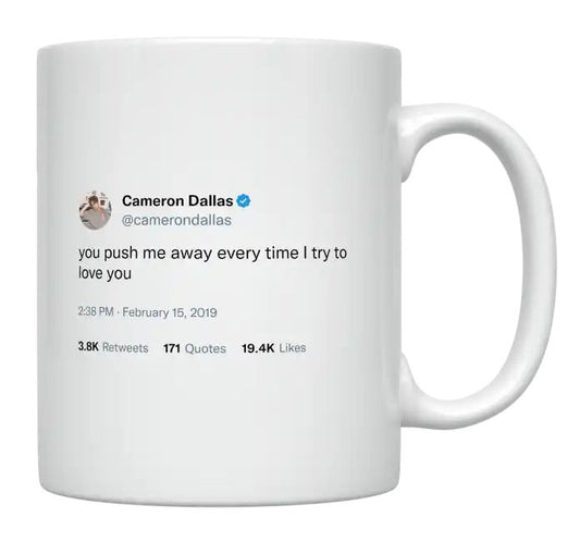 Cameron Dallas - You Push Me Away- mug