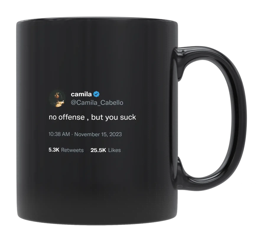 Camila Cabello - No Offense, but You Suck-tweet on mug