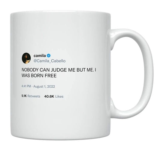 Camila Cabello - Nobody Can Judge Me I Was Born Free- mug