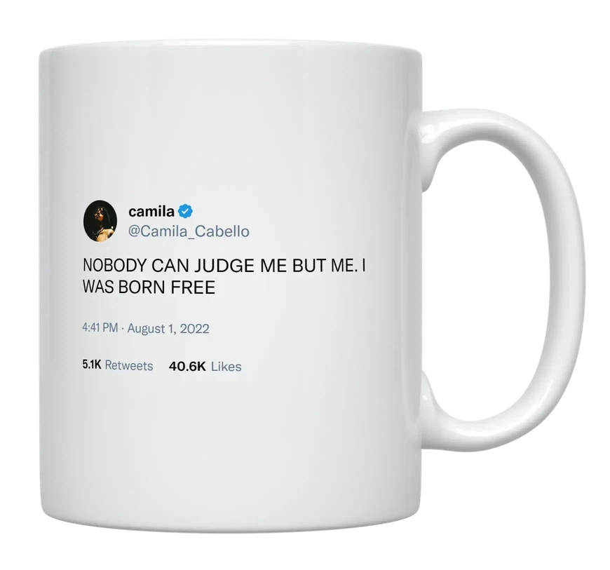Camila Cabello - Nobody Can Judge Me I Was Born Free-tweet on mug