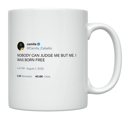 Camila Cabello - Nobody Can Judge Me I Was Born Free-tweet on mug