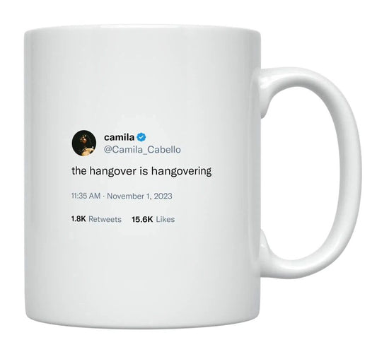 Camila Cabello - The Hangover Is Hangovering- mug