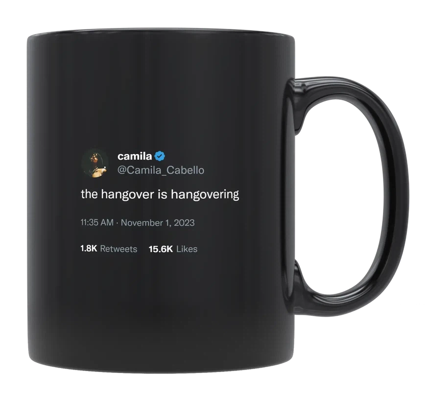 Camila Cabello - The Hangover Is Hangovering-tweet on mug