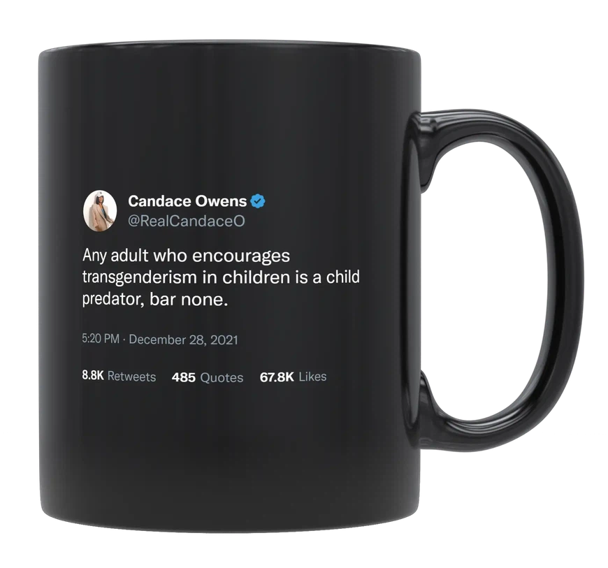 Candace Owens - Adult Who Encourage Transgenderism-tweet on mug