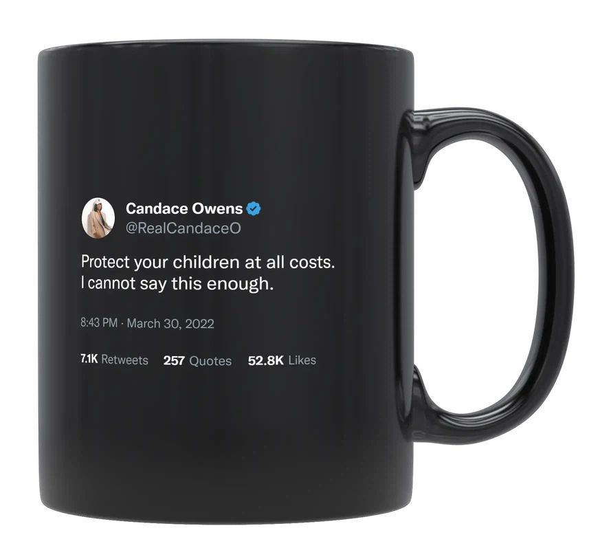 Candace Owens - Protect Your Children at All Costs- mug