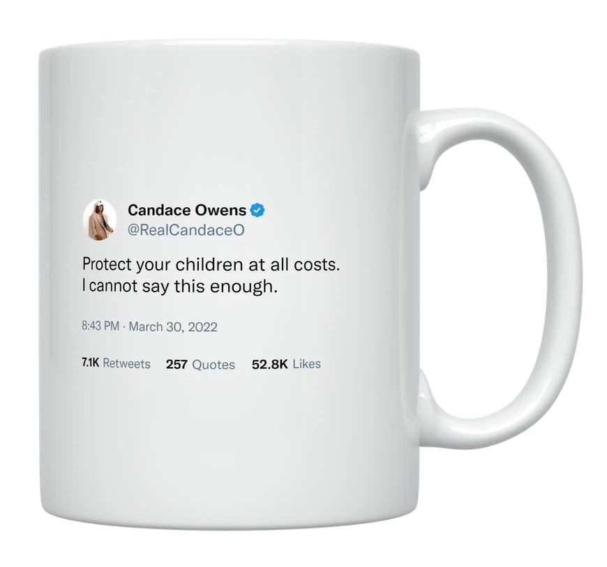 Candace Owens - Protect Your Children at All Costs- mug