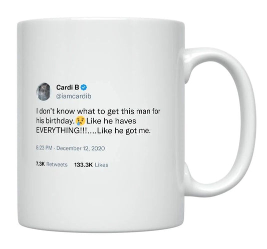 Cardi B - He Has Everything, Me- mug