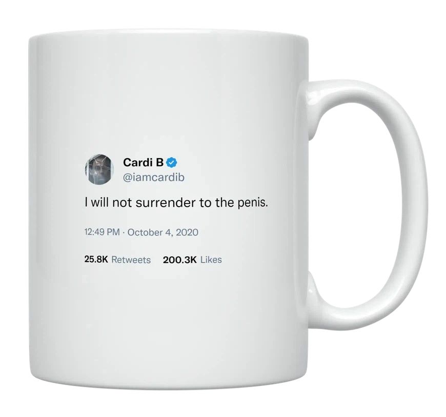 Cardi B - I Will Not Surrender to the Penis- mug