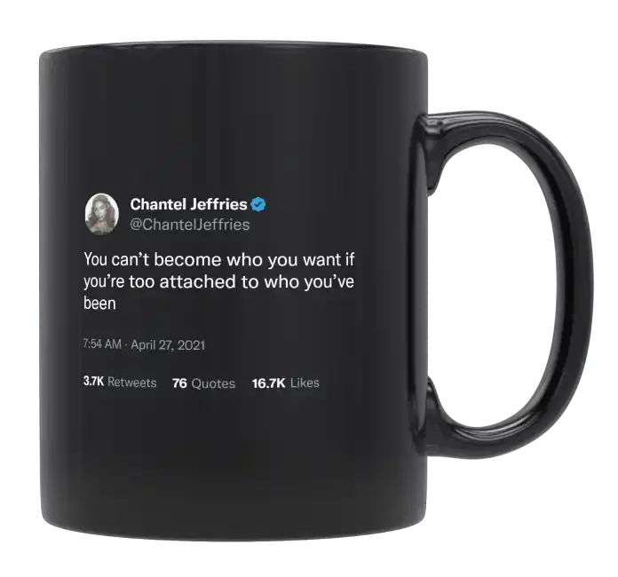 Chantel Jeffries - Attached to Who You’ve Been- mug