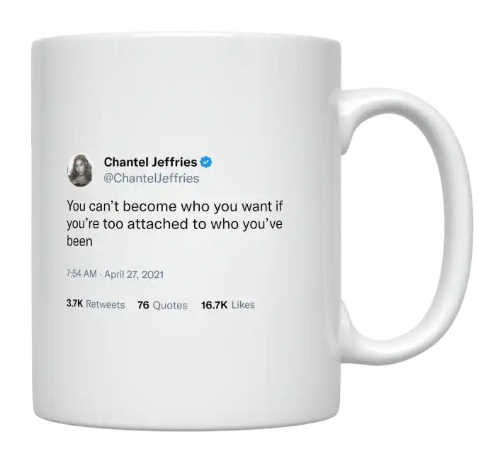 Chantel Jeffries - Attached to Who You’ve Been- mug