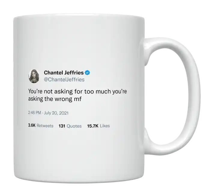 Chantel Jeffries - You’re Not Asking For Too Much- mug