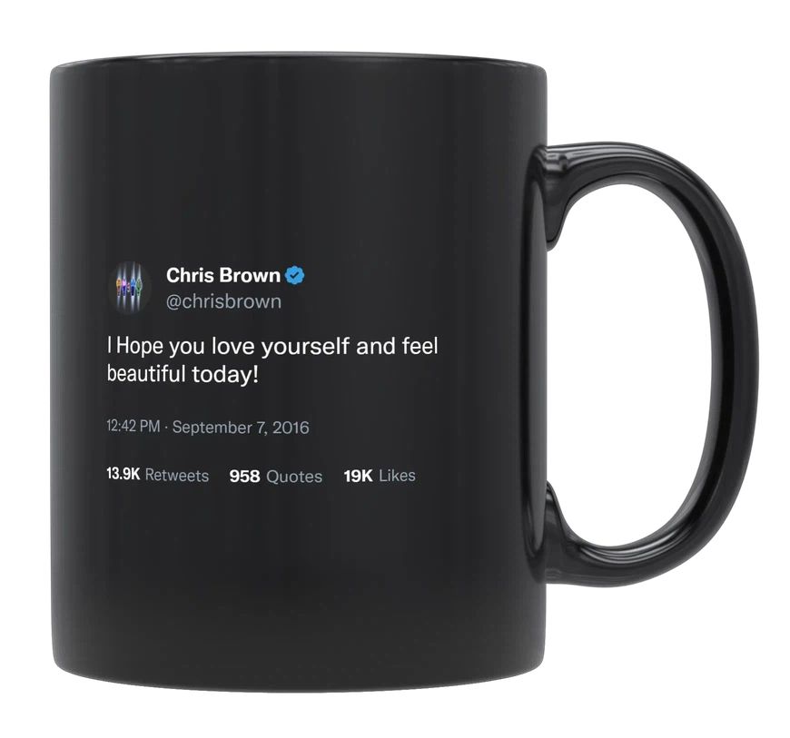 Chris Brown - Love Yourself and Feel Beautiful- mug