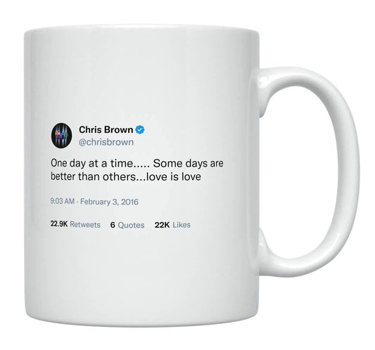 Chris Brown - Some Days Are Better Than Others- mug