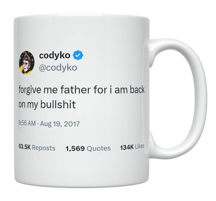 Cody Ko - Forgive Me Father, I’m Back on My Bullshit- mug