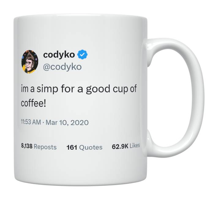 Cody Ko - I’m a Simp for Good Coffee- mug