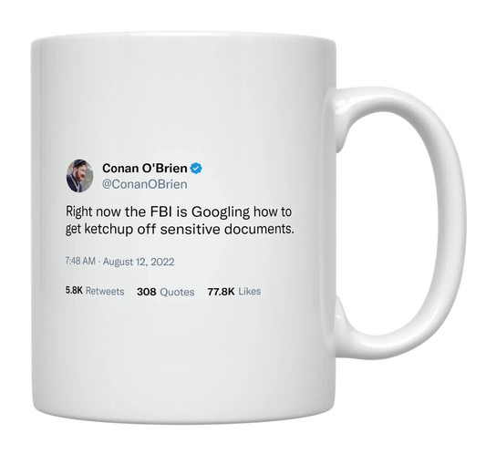 Conan O'Brien - FBI Got Ketchup on Documents-tweet on mug