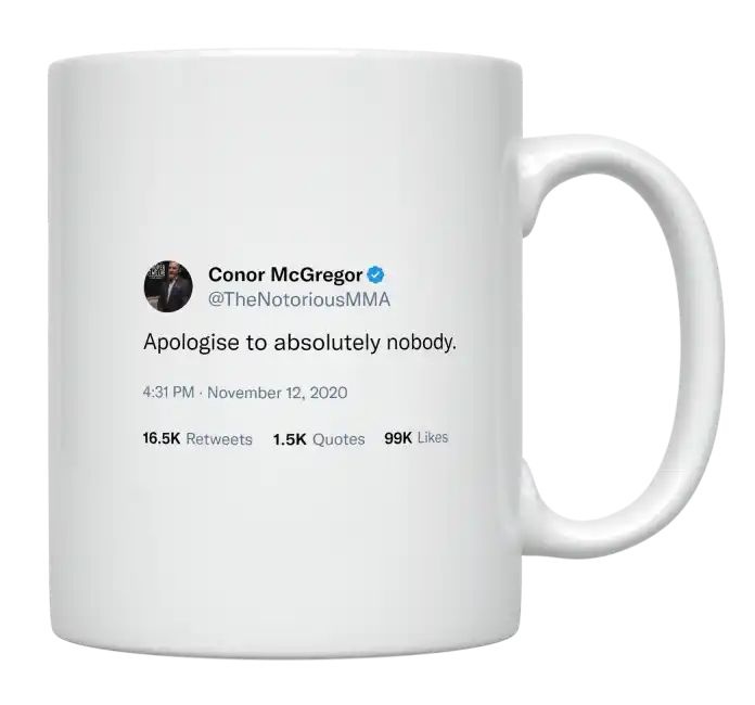 Conor McGregor - Apologize to Absolutely Nobody- mug