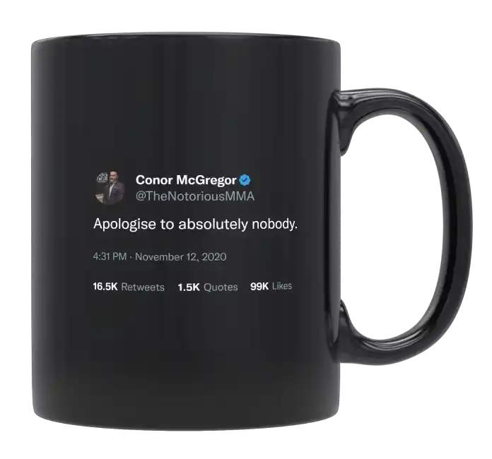 Conor McGregor - Apologize to Absolutely Nobody-tweet on mug