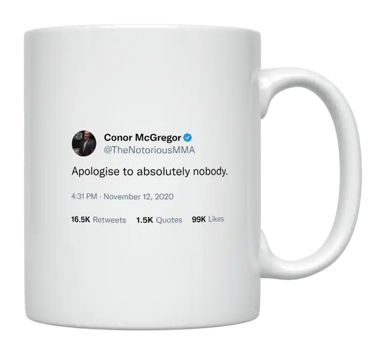 Conor McGregor - Apologize to Absolutely Nobody-tweet on mug