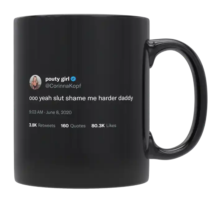 Corinna Kopf - Slut Shame Me Harder Daddy-tweet on mug