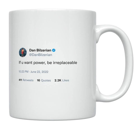 Dan Bilzerian - If You Want Power Be Irreplaceable- mug