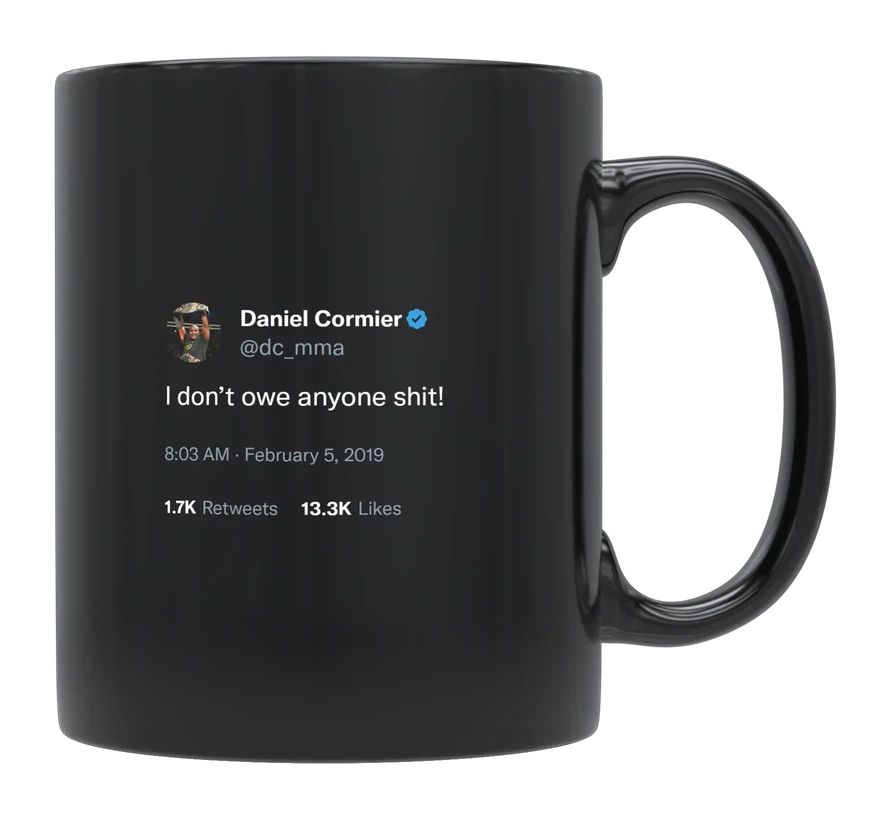 Daniel Cormier - I Don’t Owe Anyone Anything- mug