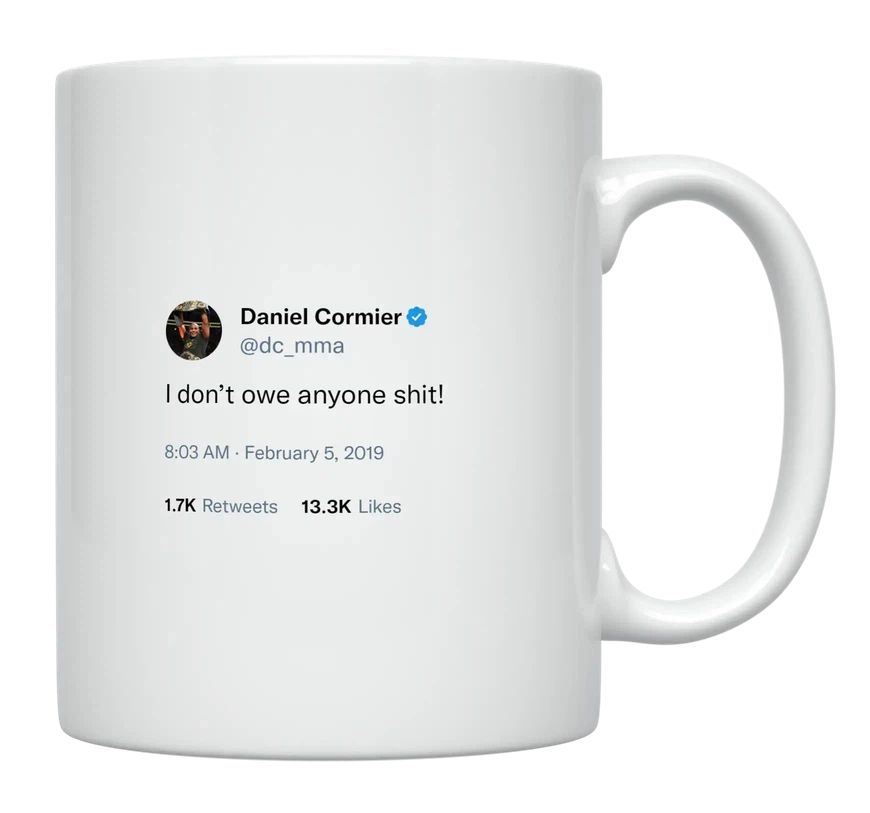 Daniel Cormier - I Don’t Owe Anyone Anything- mug