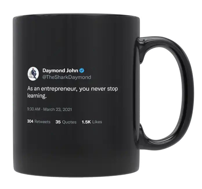 Daymond John - Entrepreneurs Never Stop Learning- mug