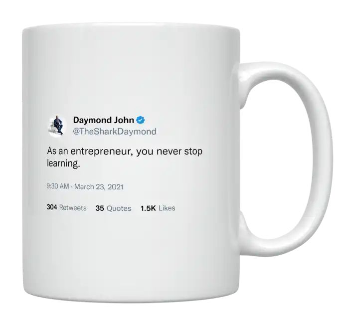 Daymond John - Entrepreneurs Never Stop Learning- mug