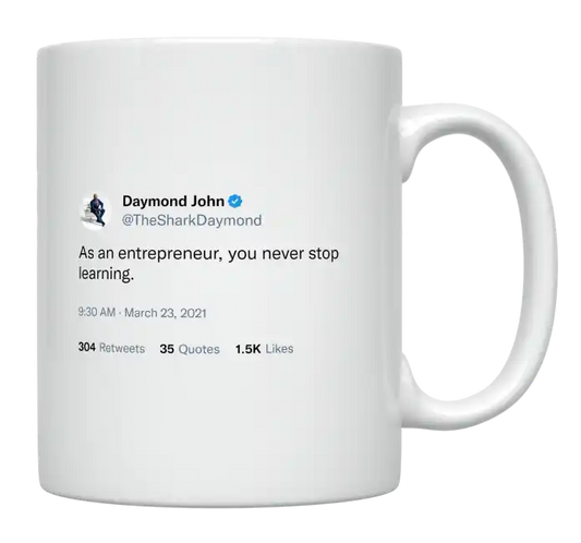 Daymond John - Entrepreneurs Never Stop Learning-tweet on mug