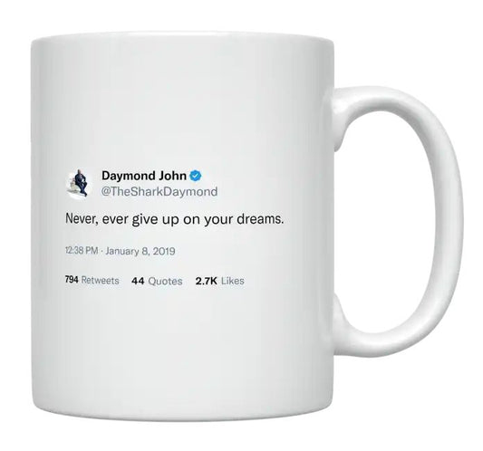 Daymond John - Never Give up on Your Dreams- mug