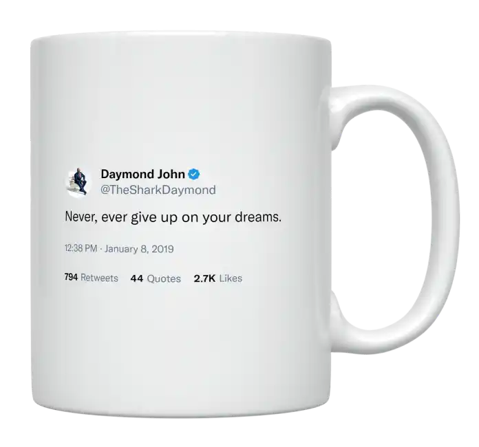Daymond John - Never Give up on Your Dreams-tweet on mug