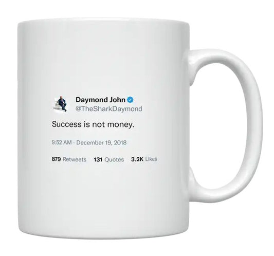 Daymond John - Success Is Not Money- mug