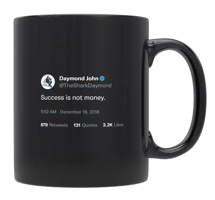 Daymond John - Success Is Not Money-tweet on mug