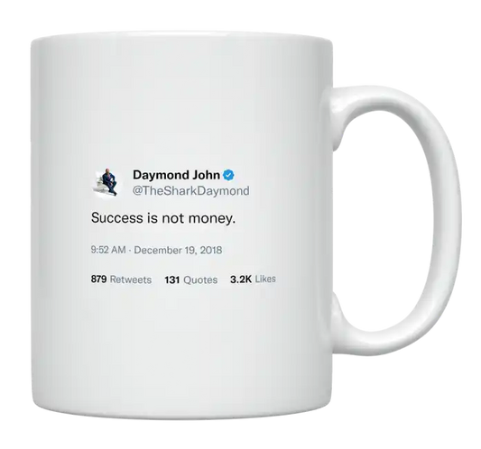 Daymond John - Success Is Not Money-tweet on mug