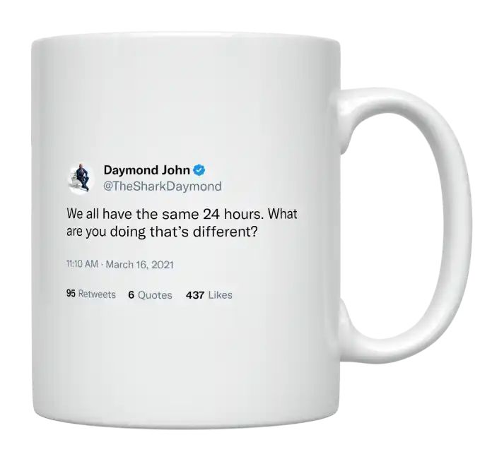 Daymond John - We All Have the Same 24 Hours- mug