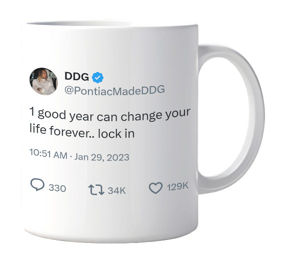 DDG - 1 Good Year Can Change Your Life- mug